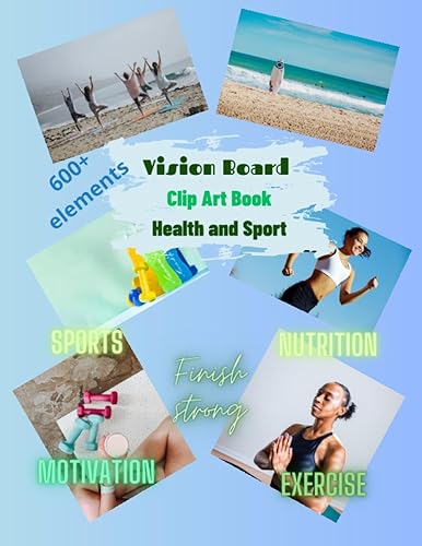health and fitness Vision Board Clip Art Book: Health, Sport &amp; Fitness: Vision Board Book, for men, woman, teens, vision board book journal, vision ... board book health, Sport, fitness 112 pages