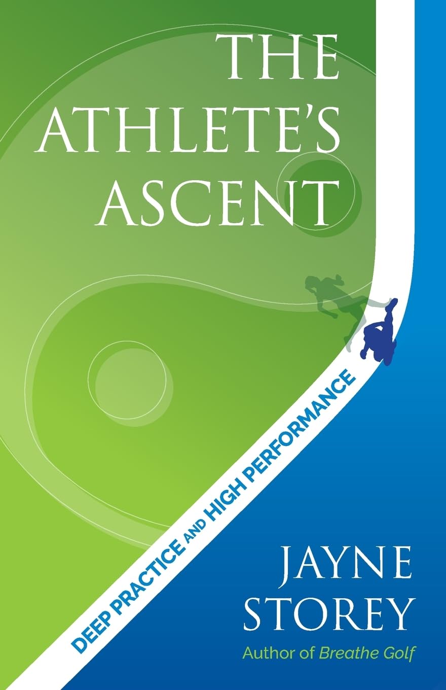 The Athlete’s Ascent: Deep practice and high performance: 3 (Performance Practice Series)