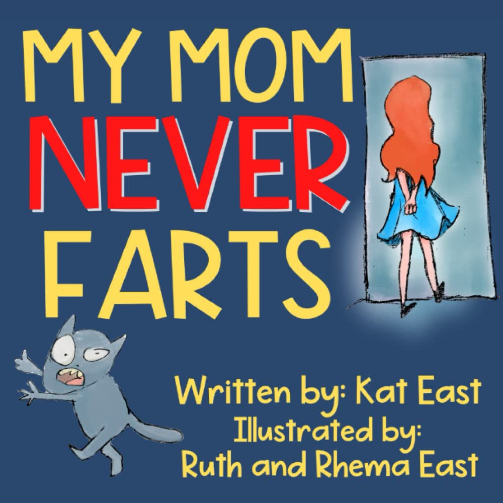 My Mom Never Farts: A Hilarious, Rhyming, Read Alo