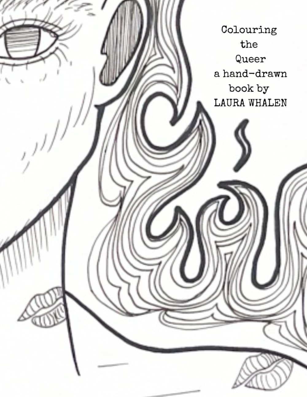 Colouring the Queer: a hand-drawn book by LAURA WHALEN