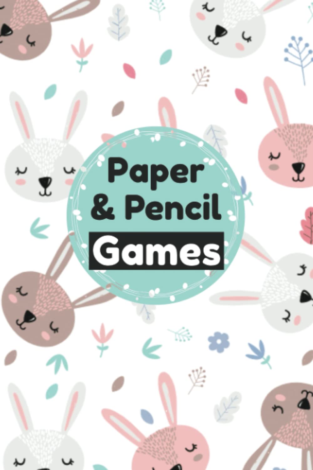 Paper & Pencil Games: Hangman, Tic Tac Toe, Four Up (Four In A Row), Dots and Boxes, Cartoon Frames, Sketch & Write, Mindful Activities for Road trips or Passing Time - Cute Sleepy Bunny