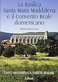 La basilica Santa Maria Maddalena e il convento reale domenicano - Saint-Maximin-la-Sainte-Baume