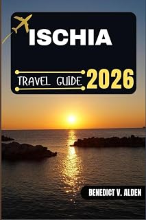 ISCHIA TRAVEL GUIDE: Discover hidden gems, practical tips, and memorable experiences for every step of your travel adventure.