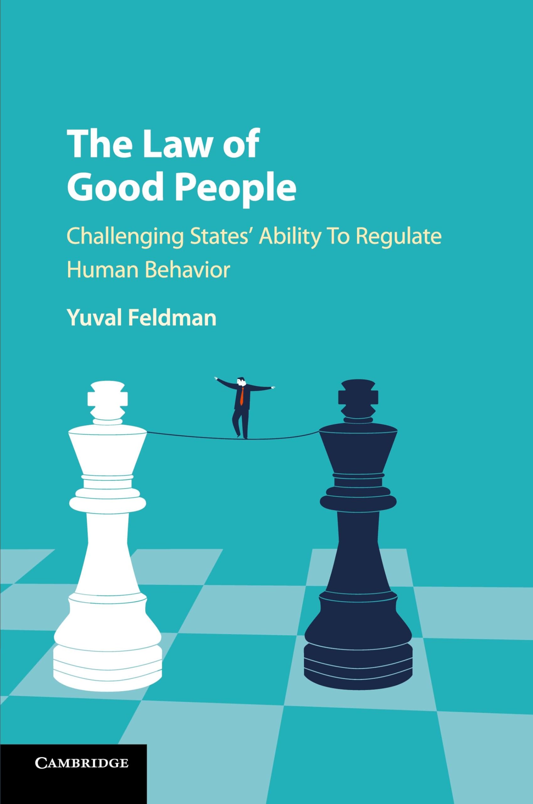 The Law of Good People: Challenging States' Ability to Regulate Human Behavior