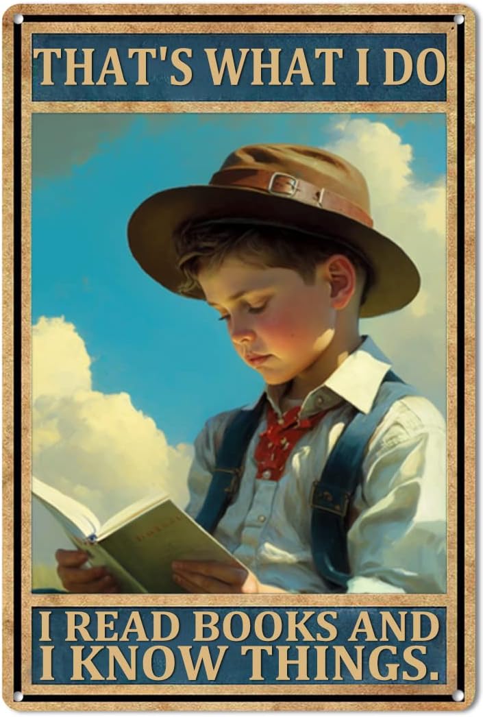 Vintage Boy Reading Books Tin Sign That's What I Do I Read Books And I Know Things Metal Poster Retro Plaque Wall Decor Gift For Garden Men Cave Living Room Garage Classroom Library Cinema 16x24 Inch