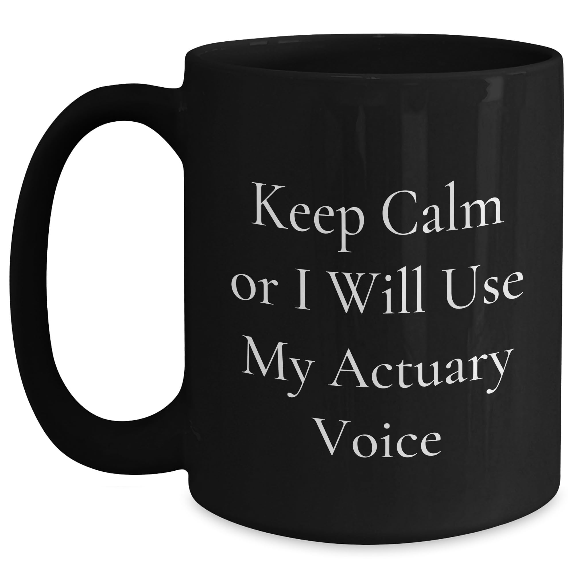 Funny Actuary Humor Black Coffee Mug Gifts for Actuary Lovers — funny ceramic mug from ShopProudGifts