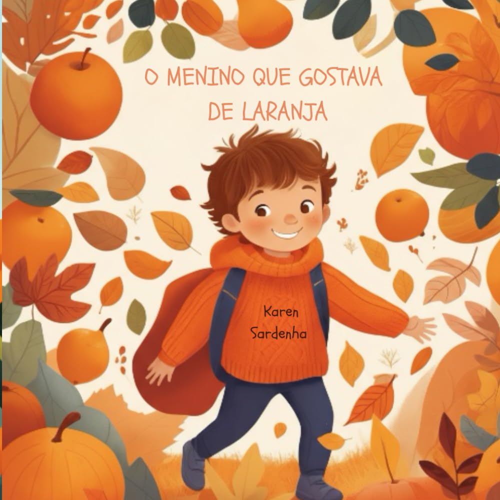 O menino que gostava de Laranja (O Menino e as Cores do Arco-Íris)