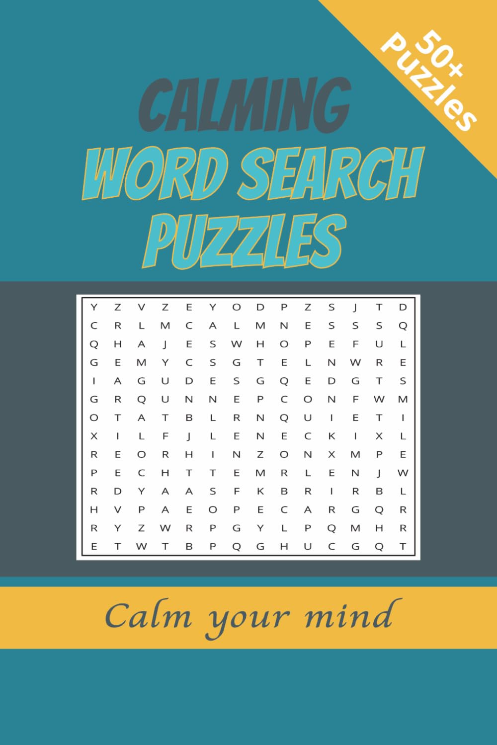 Calming Word Search Puzzles Calm your mind: Word Search Puzzles to Calm the Mind|Help Calm the Mind|Relax and Focus|6x9 inch, 110 pages|50+ Puzzles|Solutions Included