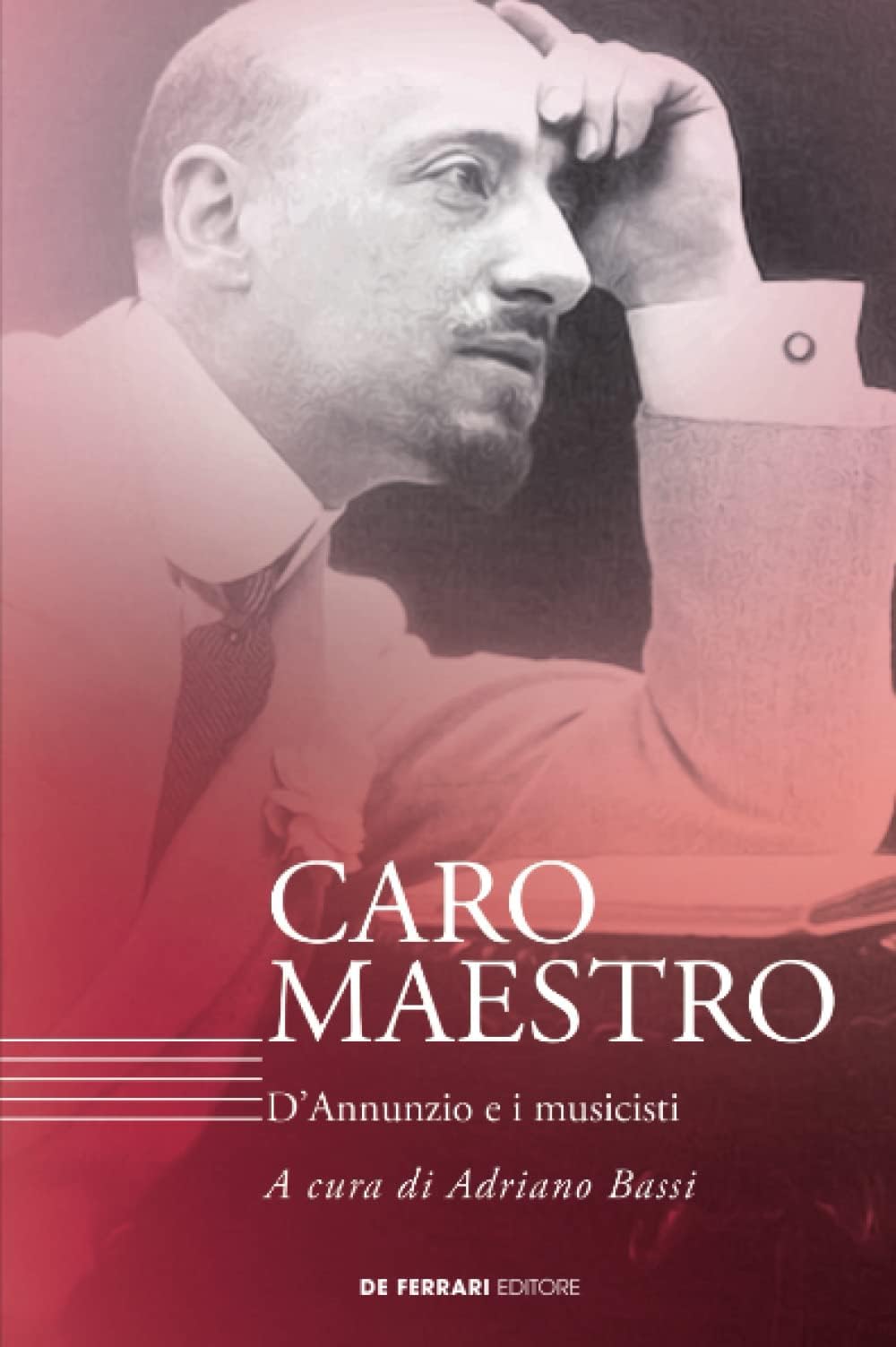 Caro Maestro: D'Annunzio e i musicisti (Musica) (Italian Edition)