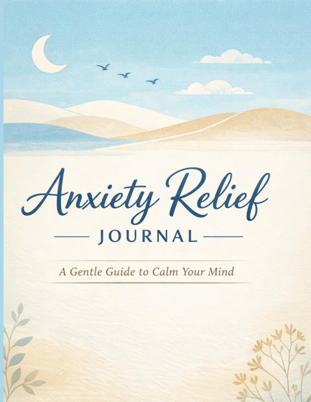 Anxiety Journal: Guided Prompts to Reduce Stress and Overthinking