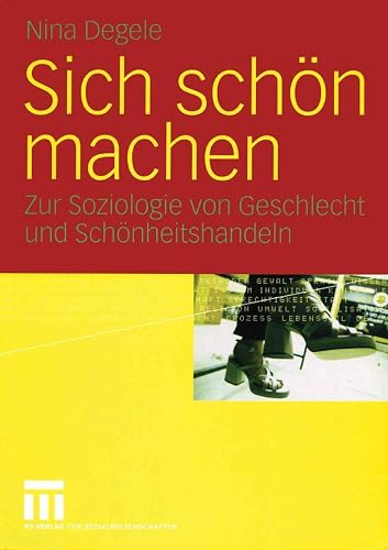 Sich schön machen: Zur Soziologie von Geschlecht und Schönheitshandeln