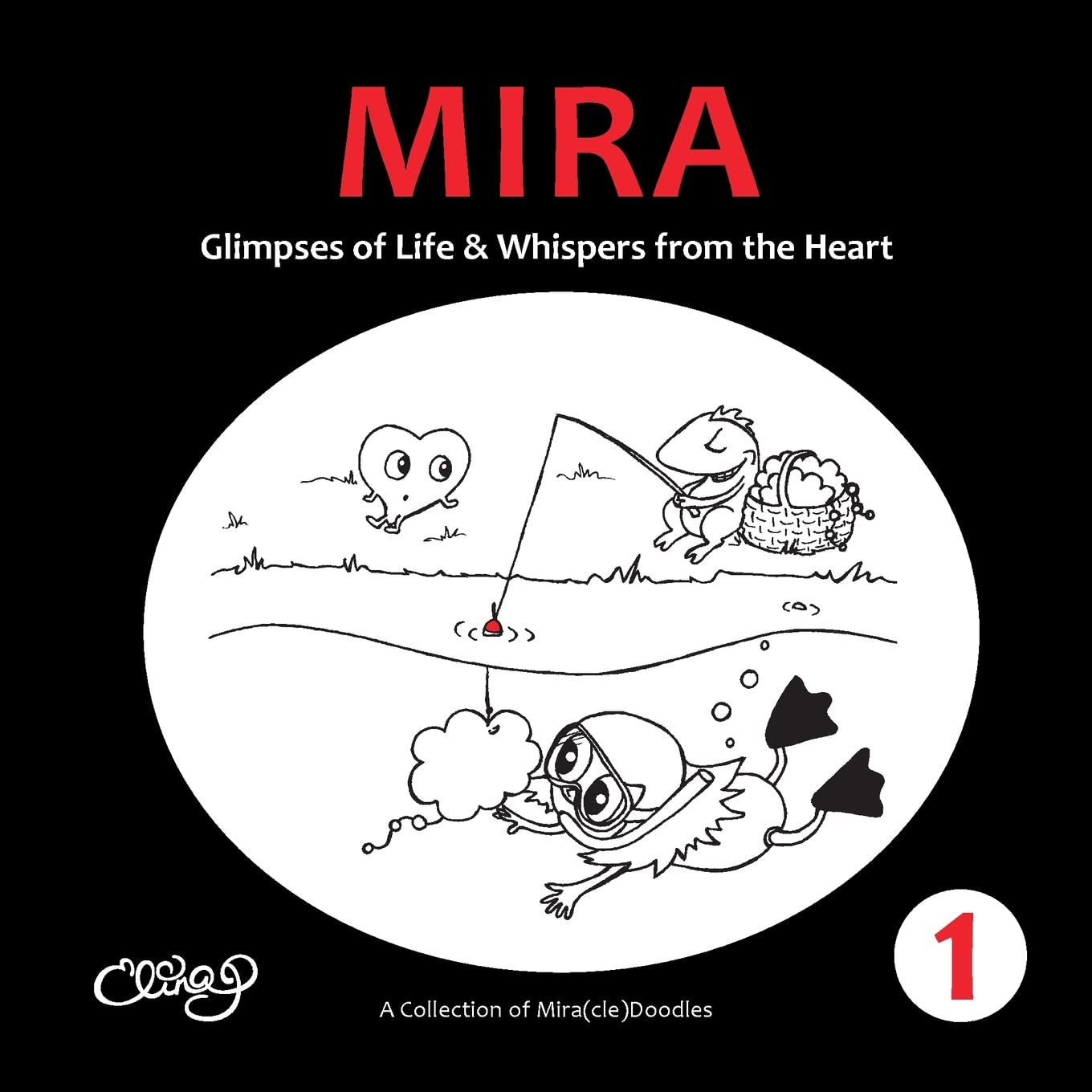 Mira: Glimpses of Life & Whispers from the Heart: 1 (A Collection of Mira(cle)Doodles)