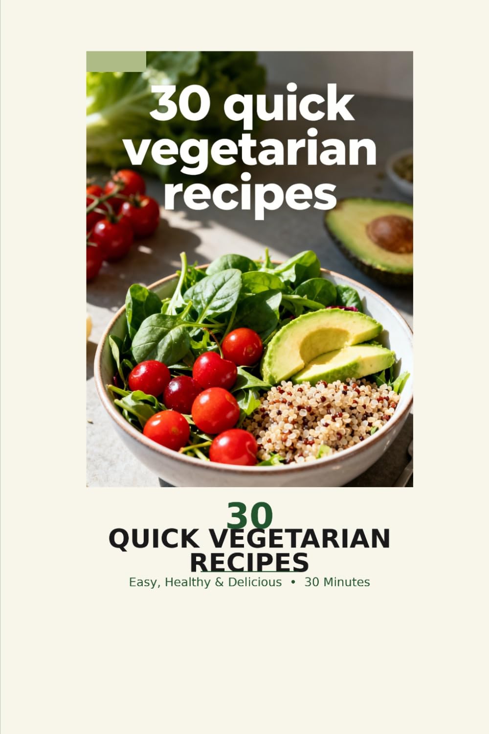 30 QUICK VEGETARIAN RECIPES