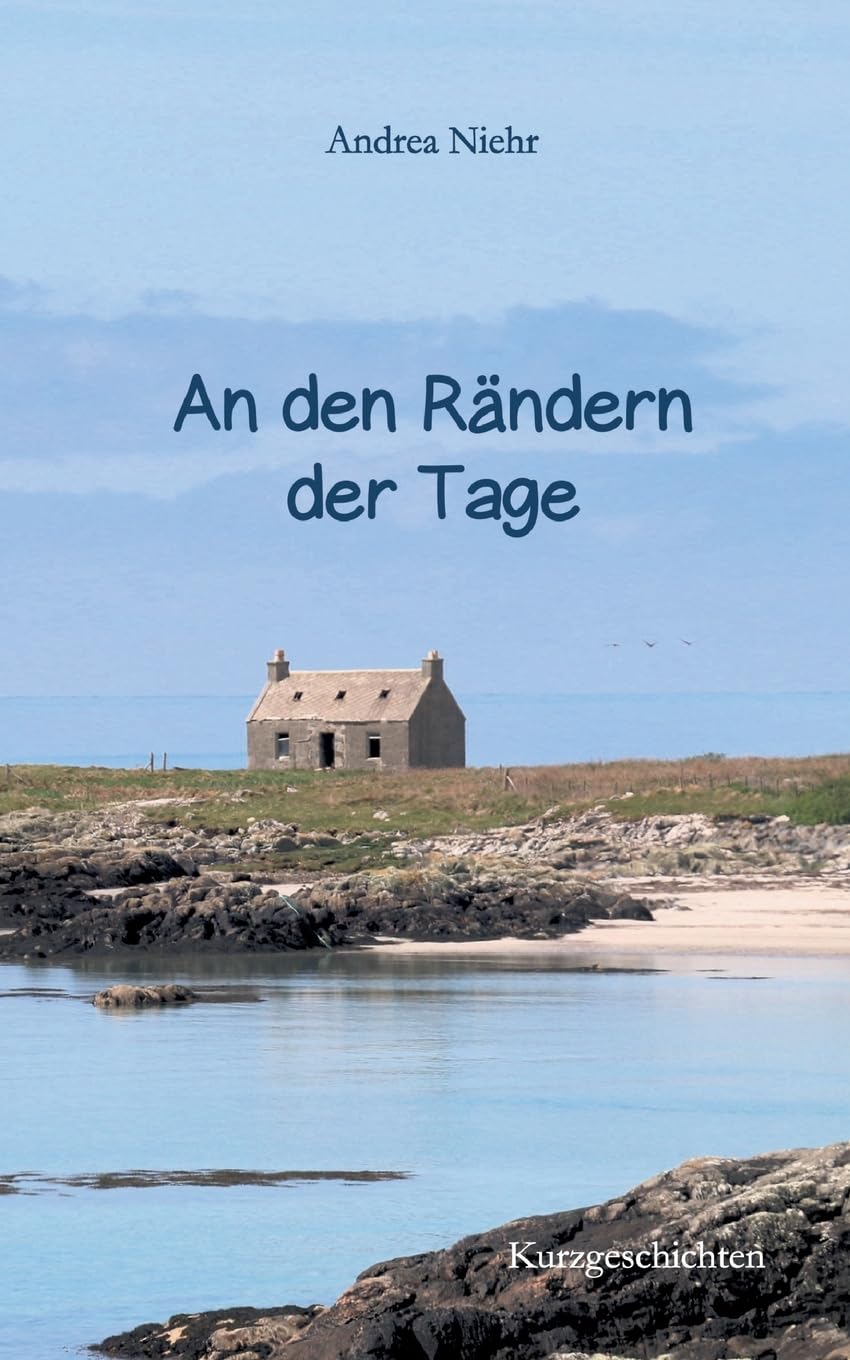 An den Rändern der Tage: Kurzgeschichten