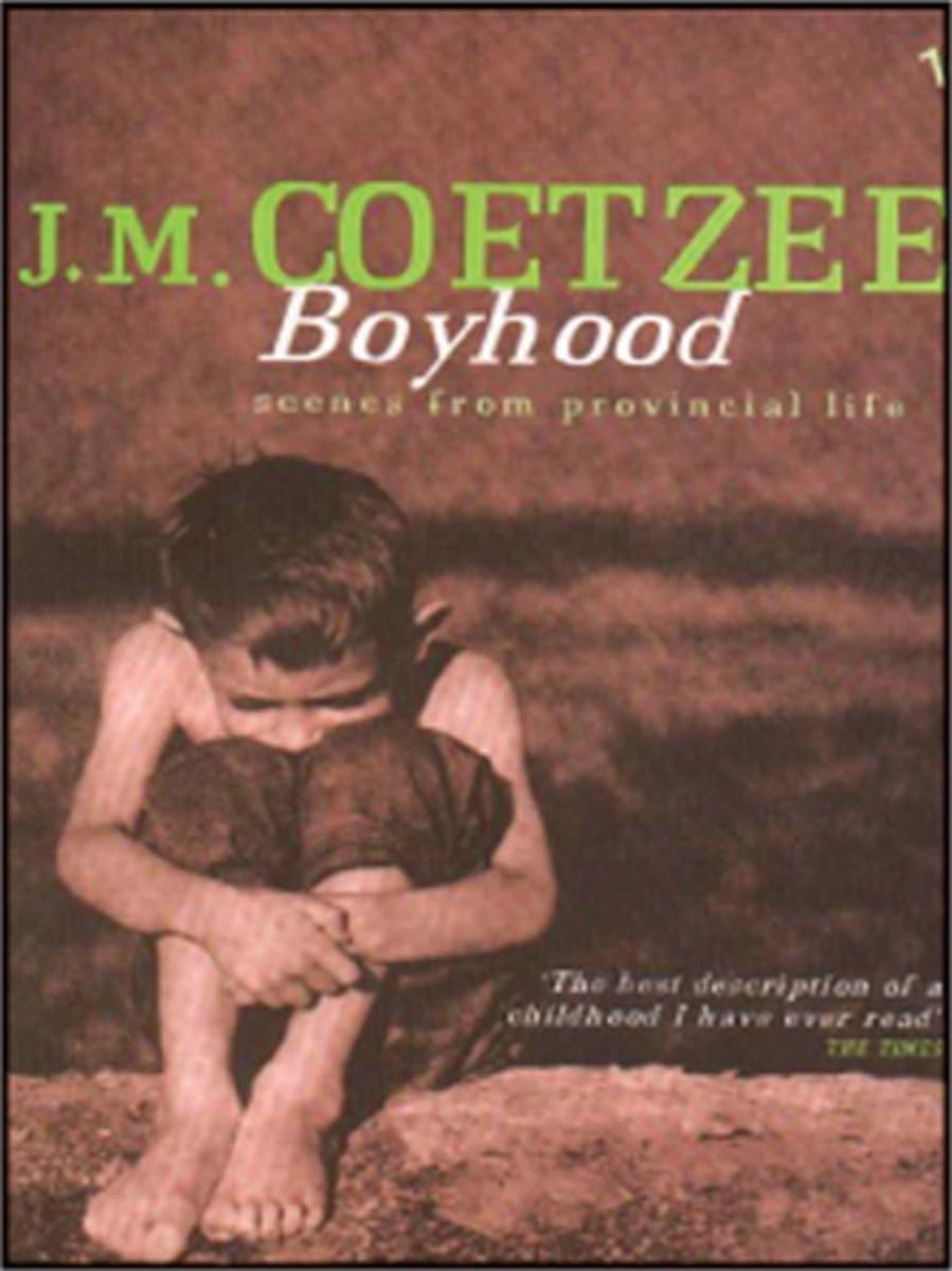 Boyhood: Scenes from provincial life: A Memoir-J.M. Coetzee