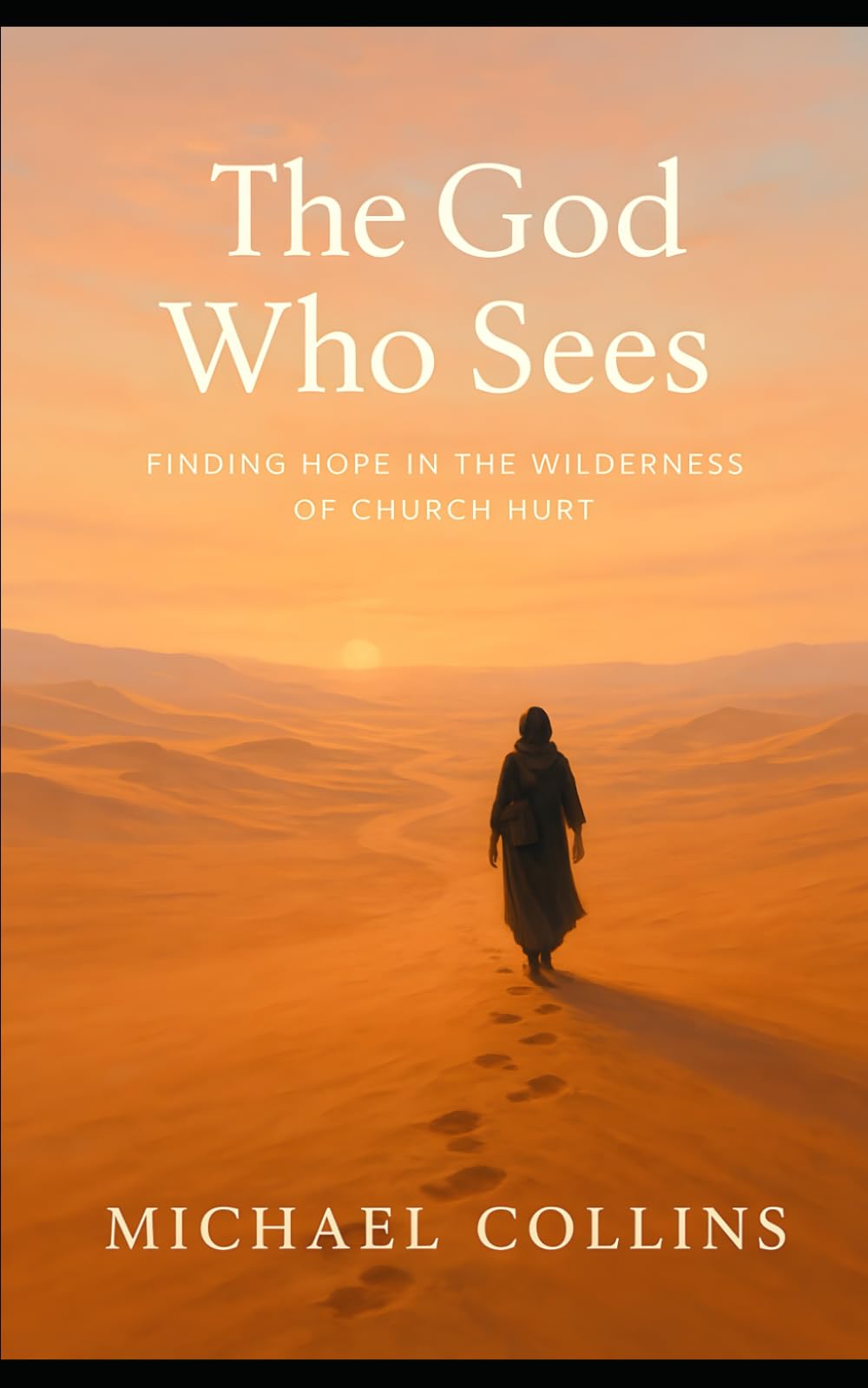 The God Who Sees: Finding Hope in the Wilderness of Church Hurt