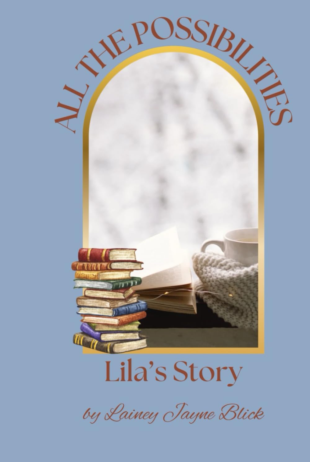 All the Possibilities: Lila's Story (The Book Lair)