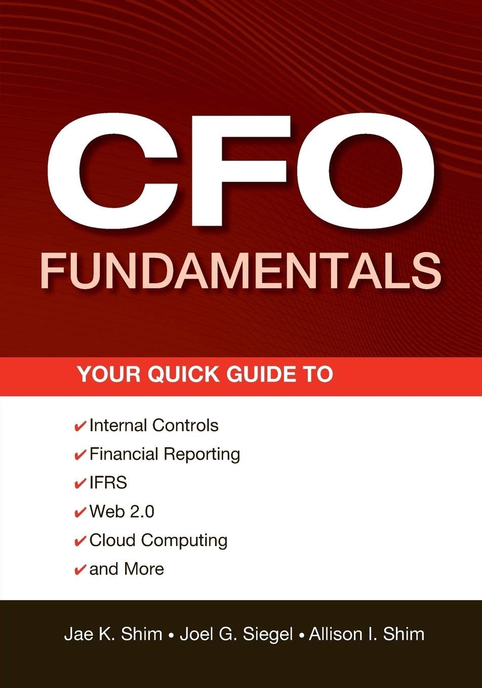 CFO Fundamentals by Jae K. Shim, Joel G. Siegel, Allison I. Shim - 9781118132494