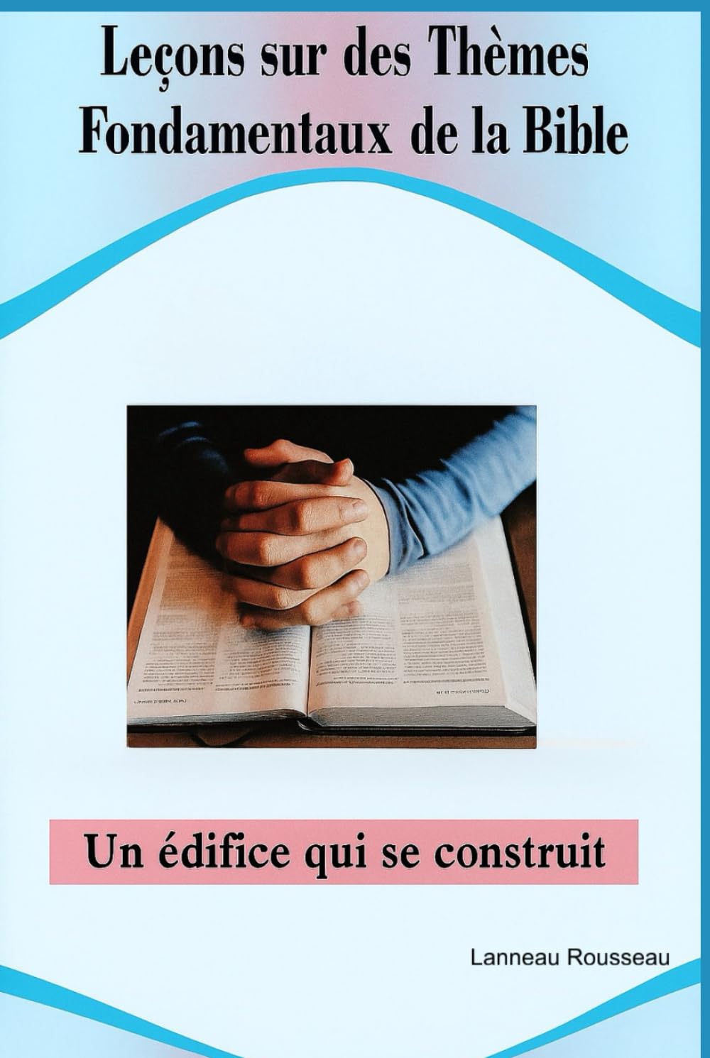 Leçons sur des Thèmes Fondamentaux de la Bible