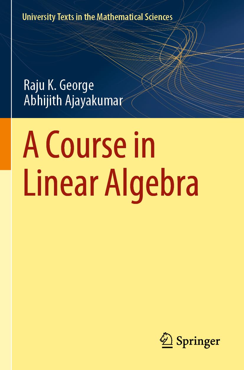 A Course in Linear Algebra (University Texts in the Mathematical Sciences)