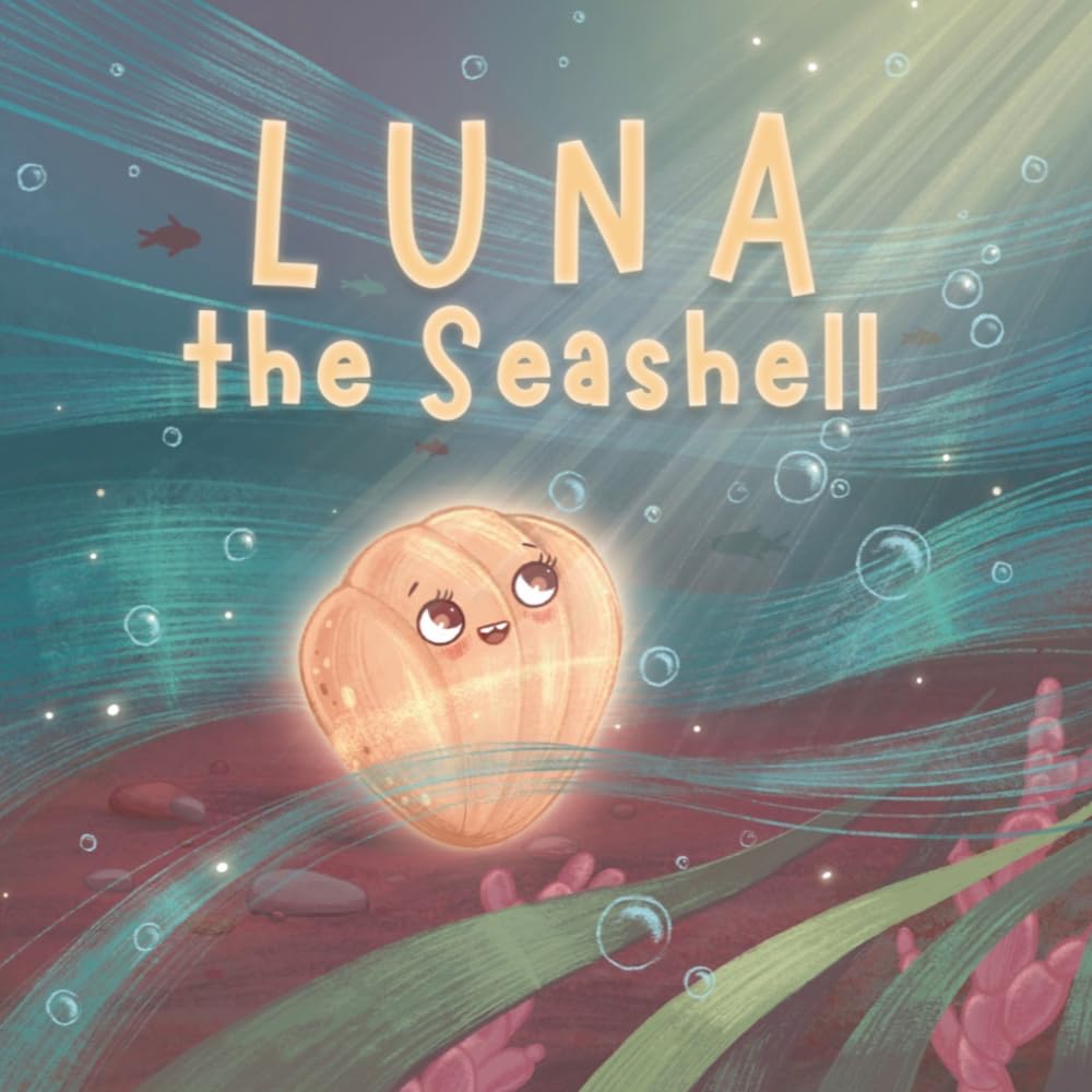Luna the Seashell: A gentle bedtime story about change and courage