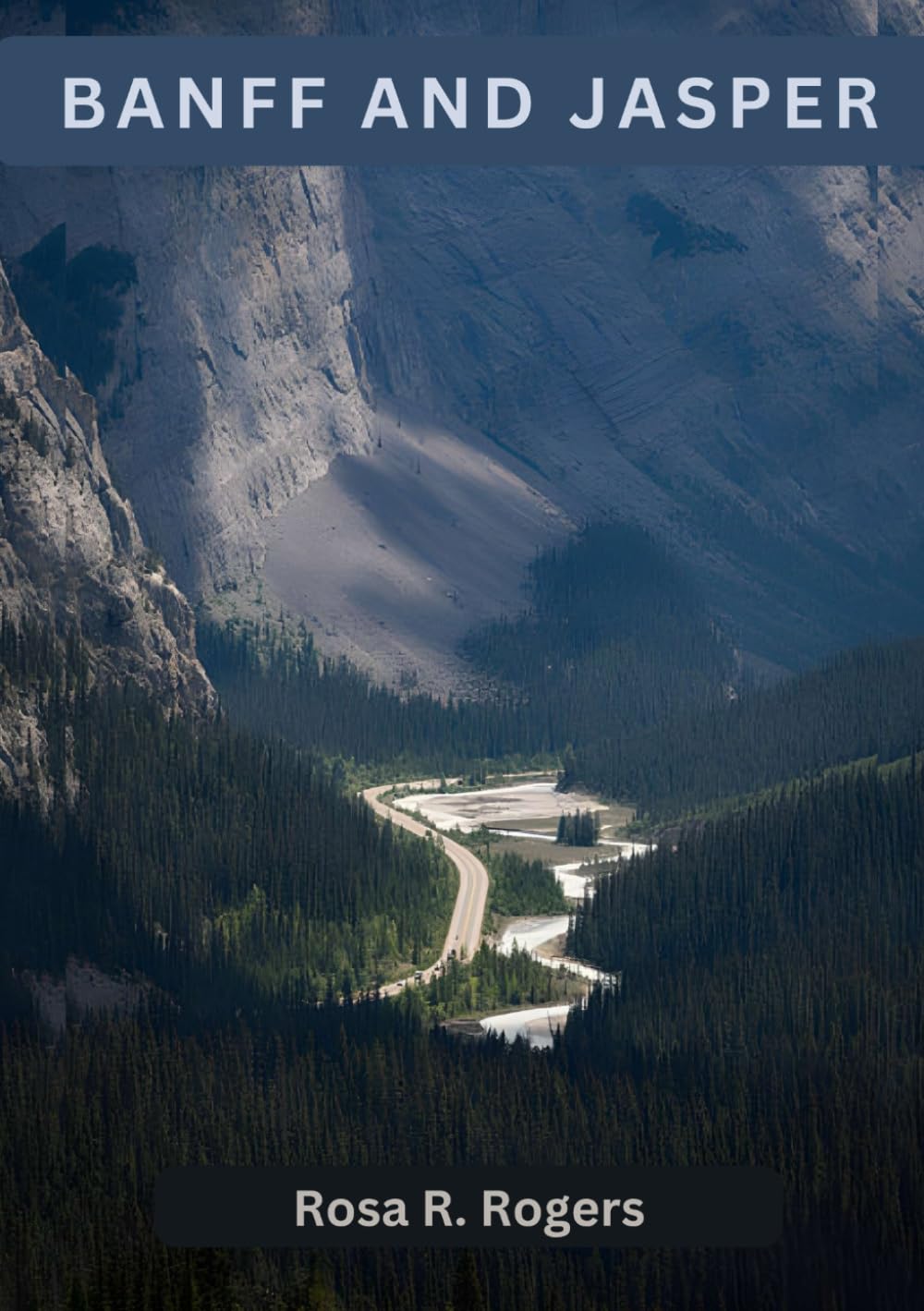 BANFF AND JASPER NATIONAL PARKS TRAVEL GUIDE 2026: Discover the Wonders, Wildlife, and Wilderness of Banff and Jasper