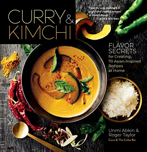 Télécharger Curry & Kimchi: Flavor Secrets for Creating 70 Asian-Inspired Recipes at Home PDF