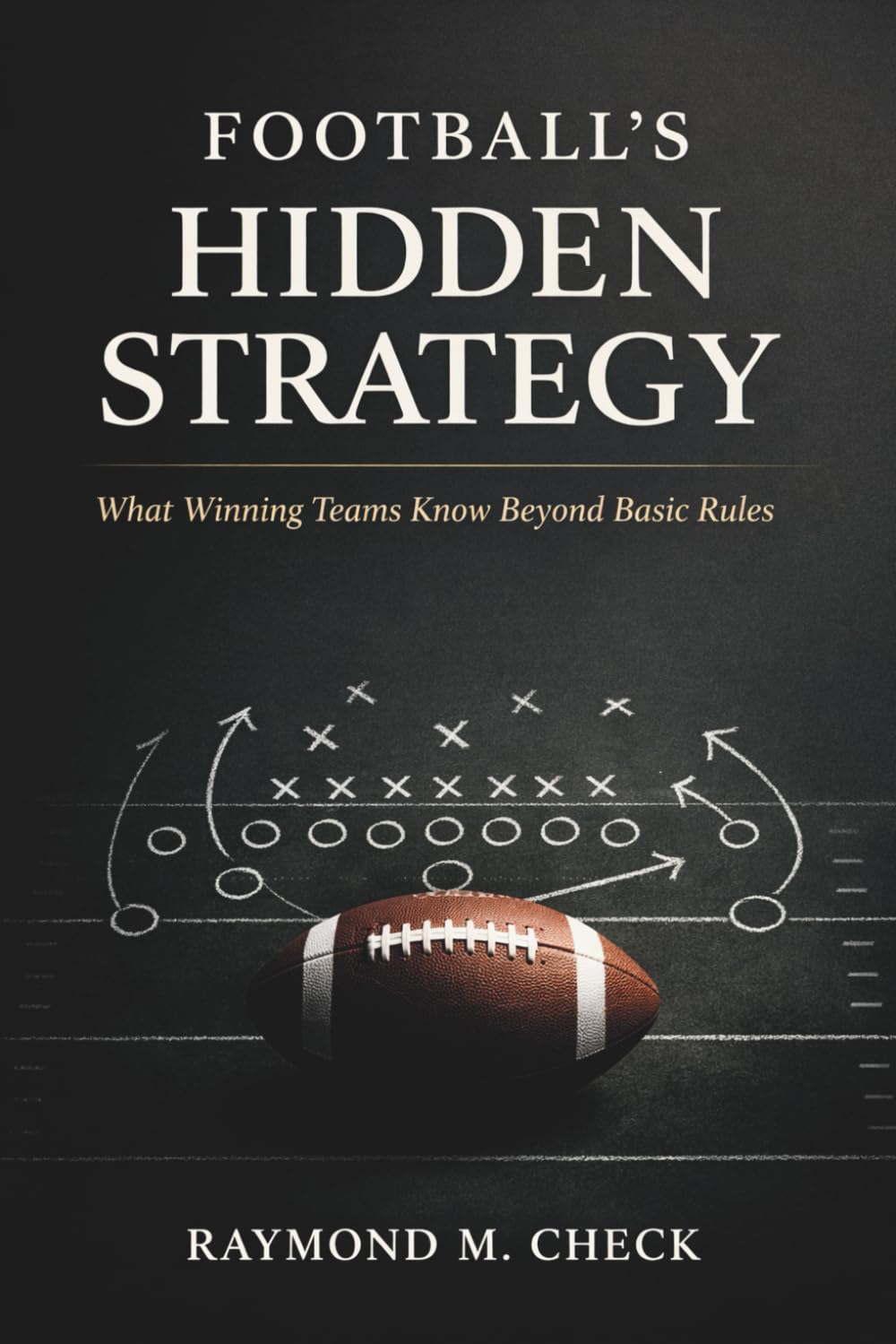Football’s Hidden Strategy: What winning teams know beyond basic rules