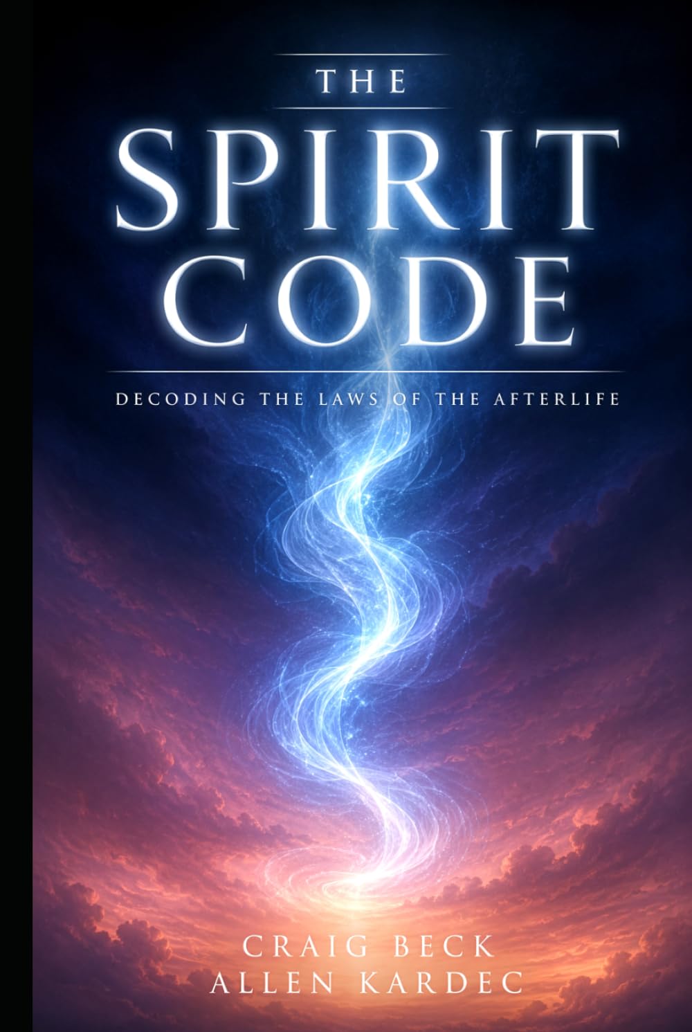 The Spirit Code: Decoding the Laws of the Afterlife
