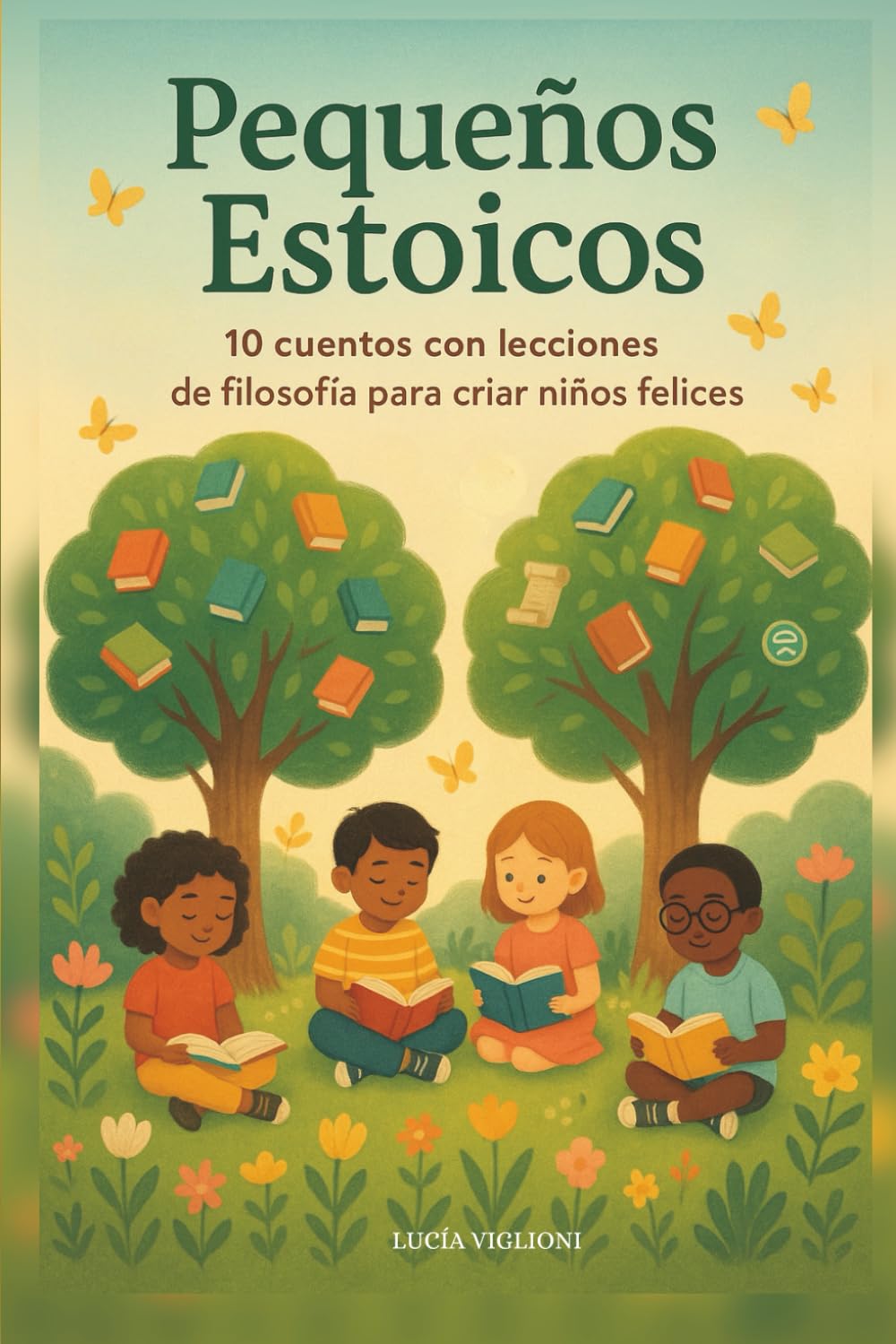 Pequeños Estoicos: 10 Cuentos con Lecciones de Filosofía para criar Niños Felices, Filosofía Ilustrada Infantil, Filosofía estoica para niños en ... &