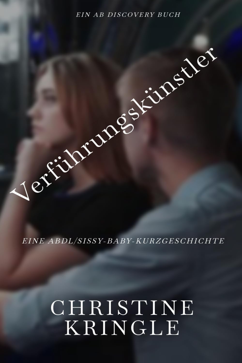 Verführungskünstler: Eine ABDL-Sissy-Baby-Geschichte