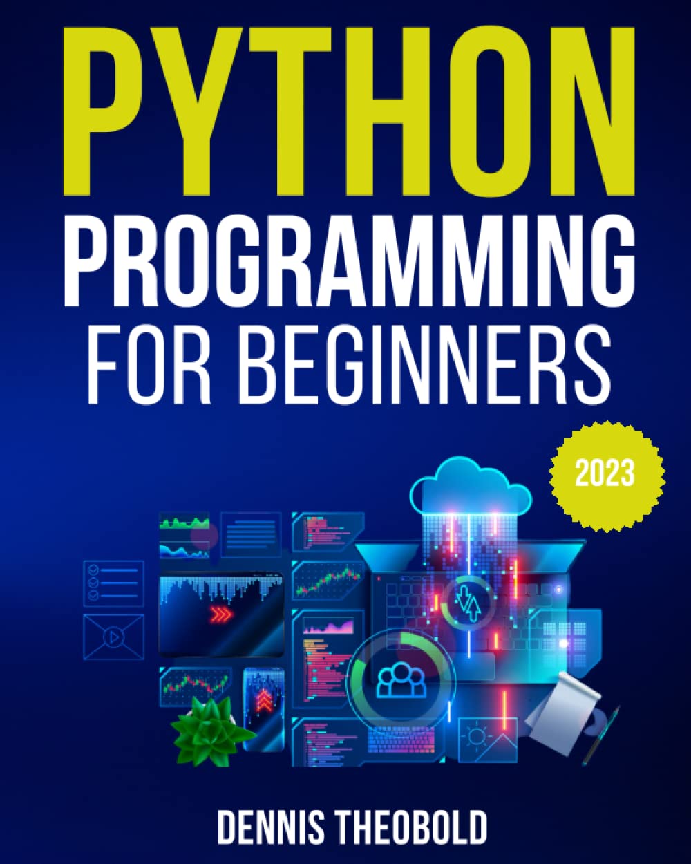 Python Programming for Beginners: Learn the Python Language Rapidly and ...