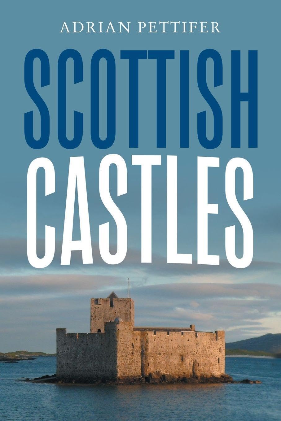 Scottish Castles (Writing History in the Middle Ages)