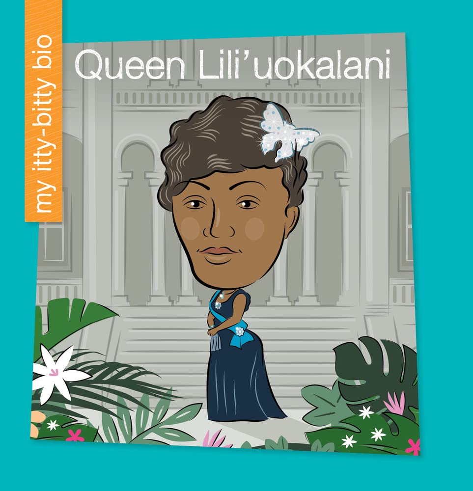 Queen Lili'uokalani (My Early Library: My Itty-bitty Bio)