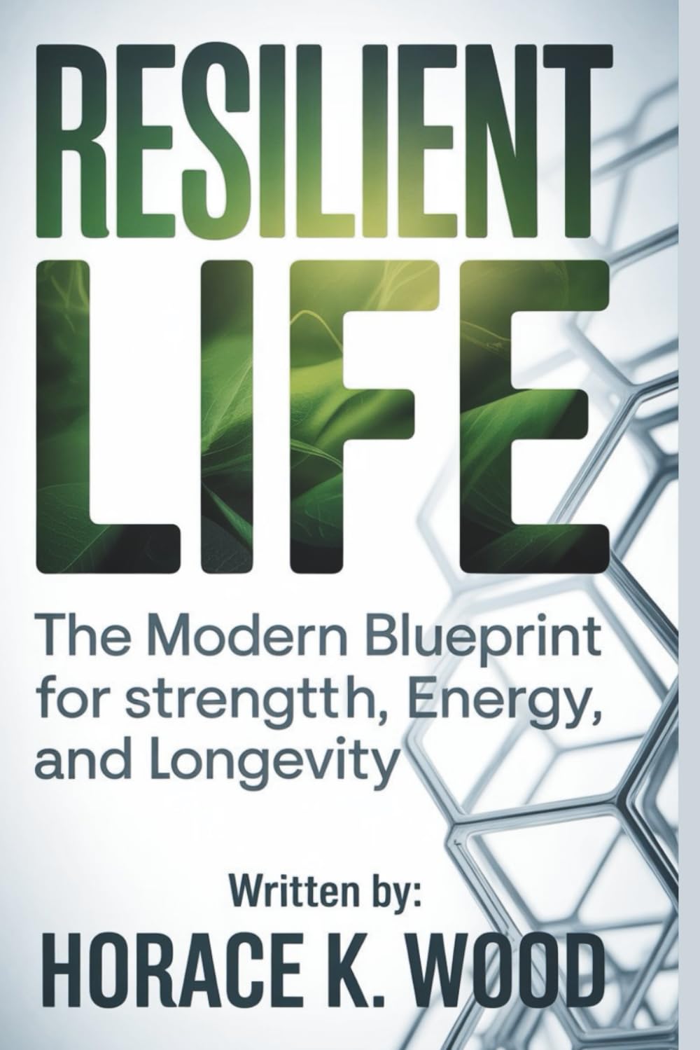 RESILIENT LIFE: The Modern Blueprint for Strength, Energy, and Longevity