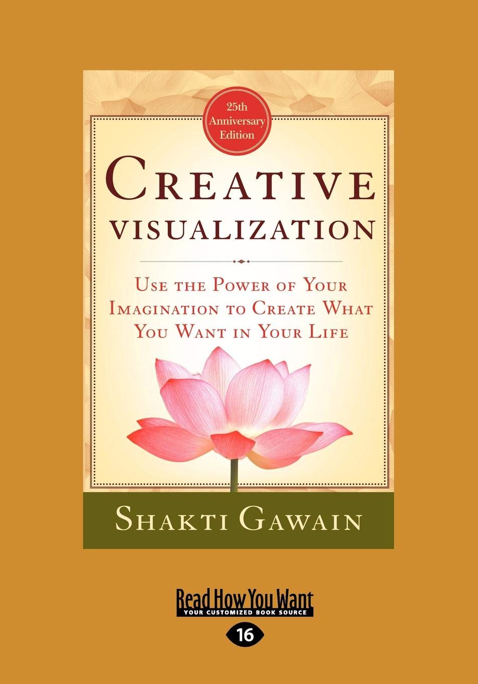 Creative Visualization: Use The Power of Your Imagination to Create What You Want In Your Life