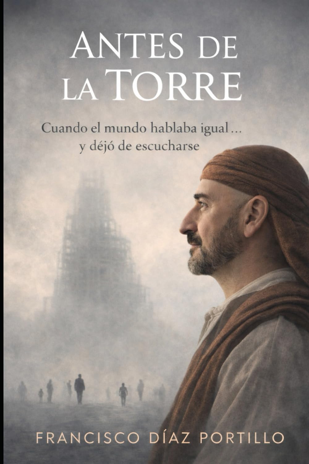 ANTES DE LA TORRE (LA TRILOGÍA DEL ANTES)