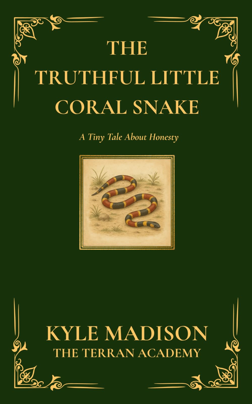 The Truthful Little Coral Snake: A Tiny Tale About Honesty (The Tiny Tales Collection - Little Lessons From The Wild)