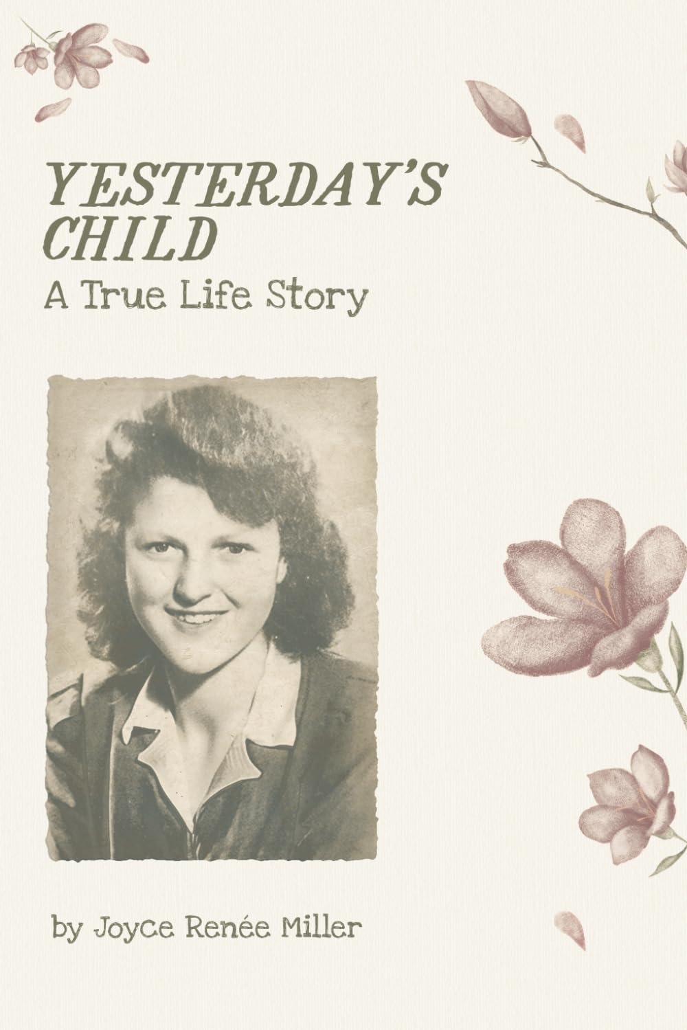YESTERDAY’S CHILD: A True Life Story