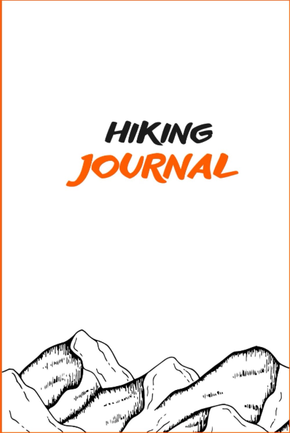 Hiking Journal: Record Your Adventures and Memories with Write-In Prompts