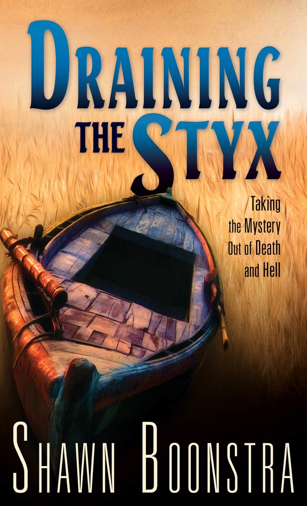 Buy Draining the Styx: Taking the Mystery Out of Death and Hell — BookShops.in