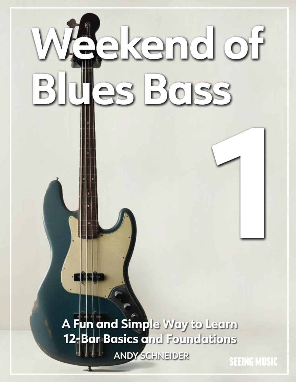 Weekend of Blues Bass 1: A Fun and Simple Way to Learn 12-Bar Basics and Foundations