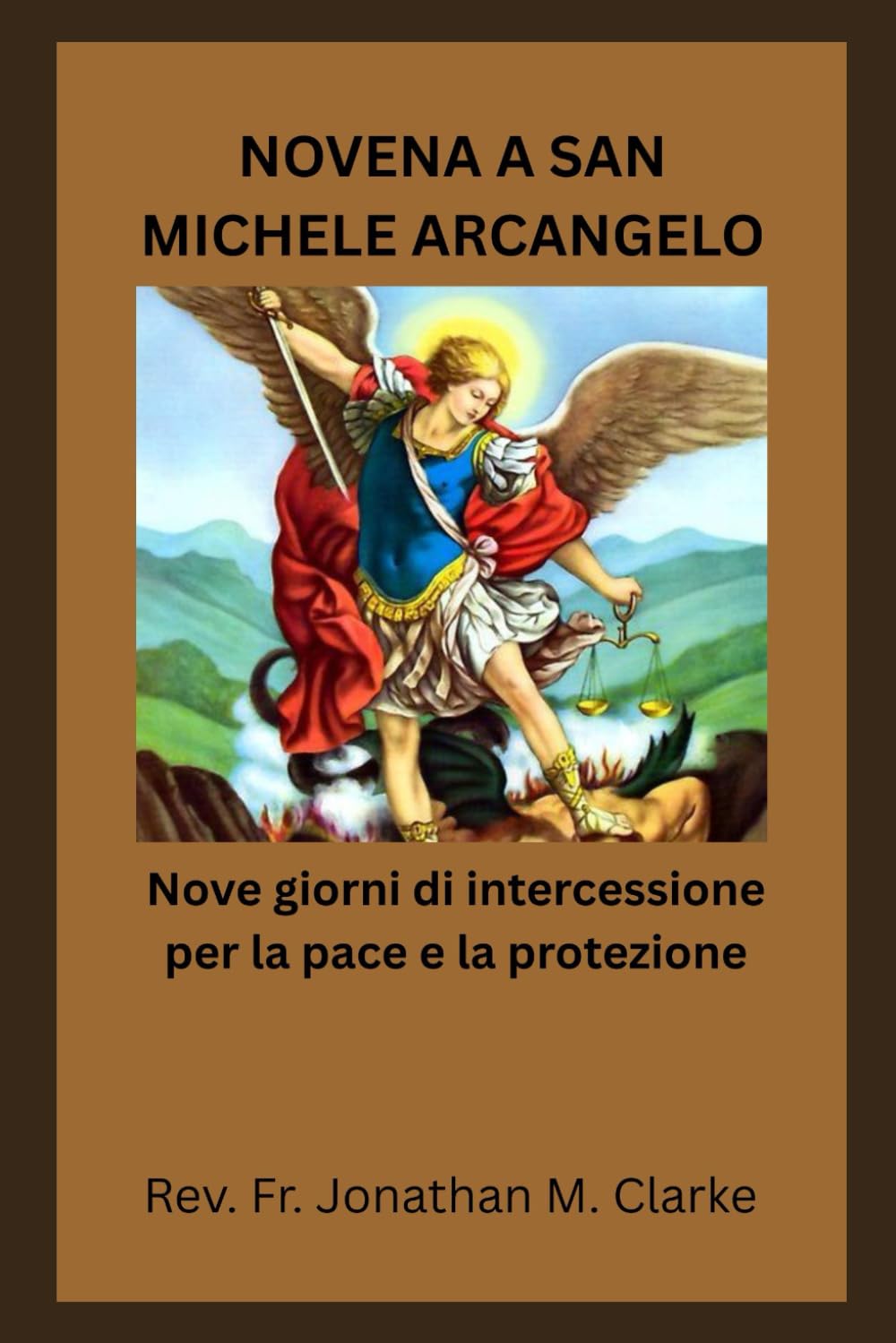 NOVENA A SAN MICHELE ARCANGELO: Nove giorni di intercessione per la pace e la protezione