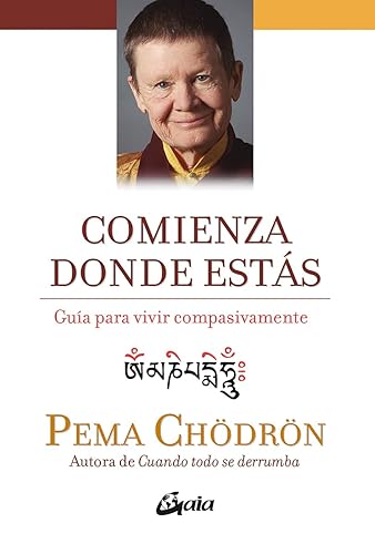 Comienza Donde Estás: Guía para vivir compasivamente (Espiritualidad)