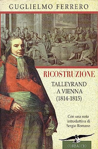 Ricostruzione. Talleyrand a Vienna (1814-1815