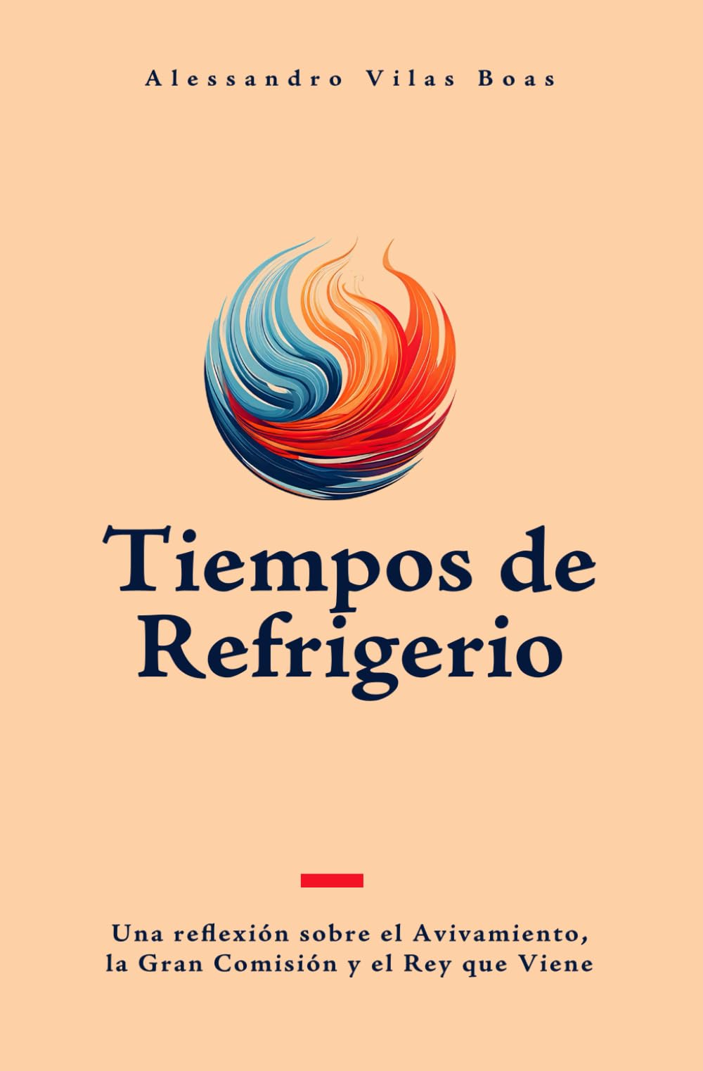 Tiempos de Refrigerio: Una reflexión sobre el avivamiento, la Gran Comisión y el Rey que viene
