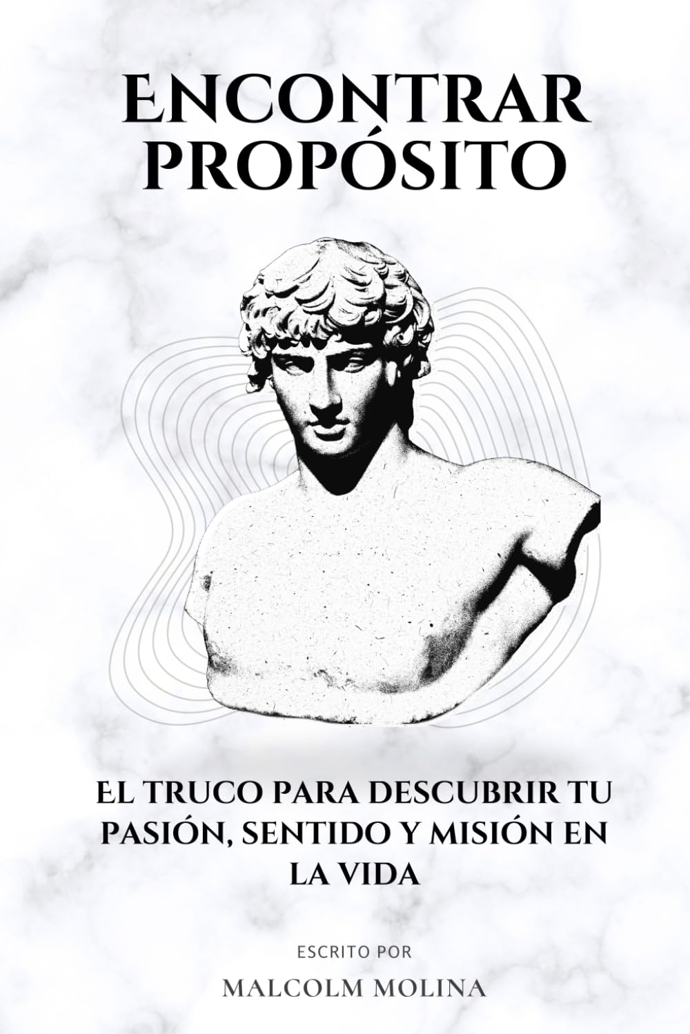 Encontrar propósito: El truco para descubrir tu pasión, sentido y misión en la vida