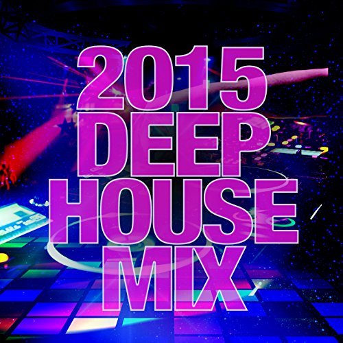 2015 Deep House Mix Deep House Digital Music