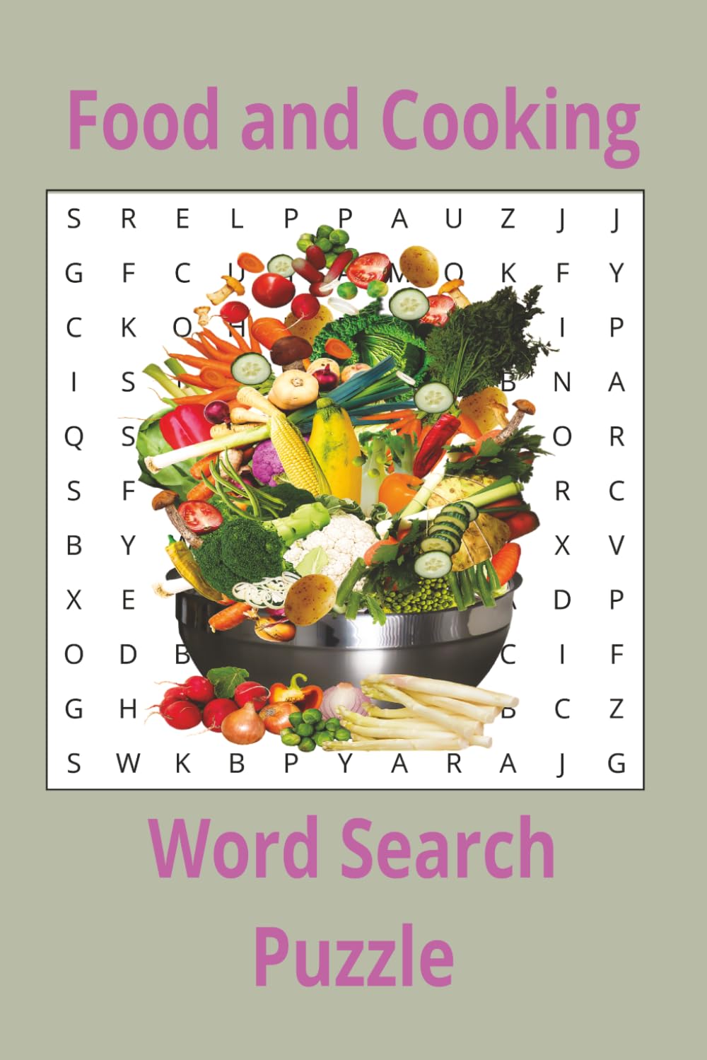 Food and Cooking Word Search Puzzle: Food and Cooking Word Search Puzzles: 55 Delicious Challenges Featuring Ingredients, Recipes, Kitchen Tools, and Culinary Favorites