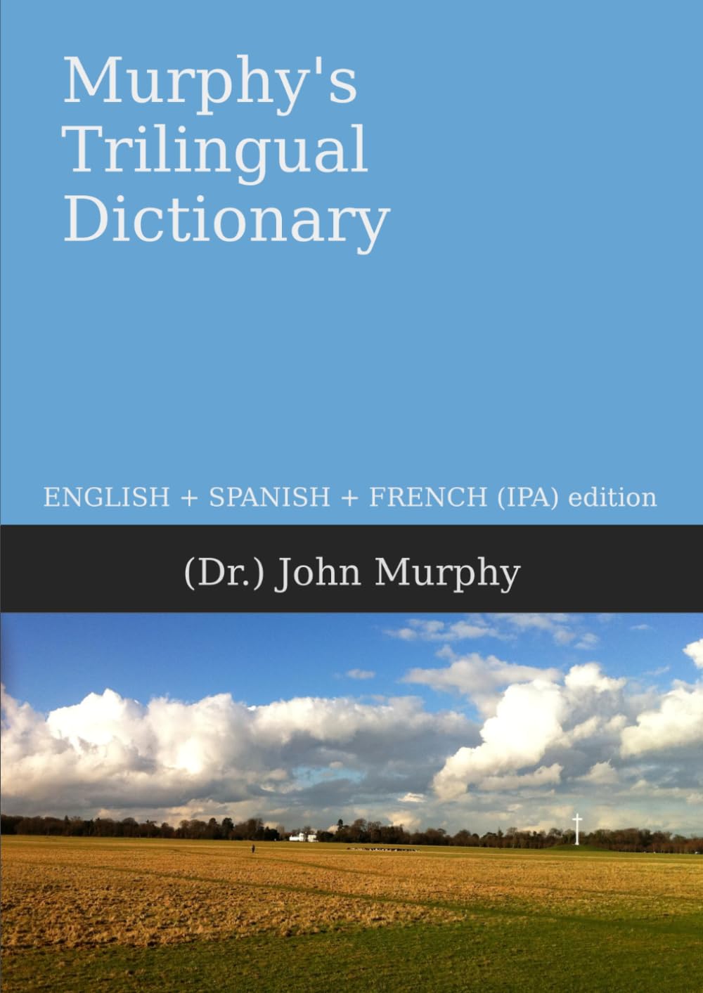 Murphy's Trilingual Dictionary: ENGLISH + SPANISH + FRENCH (IPA) edition